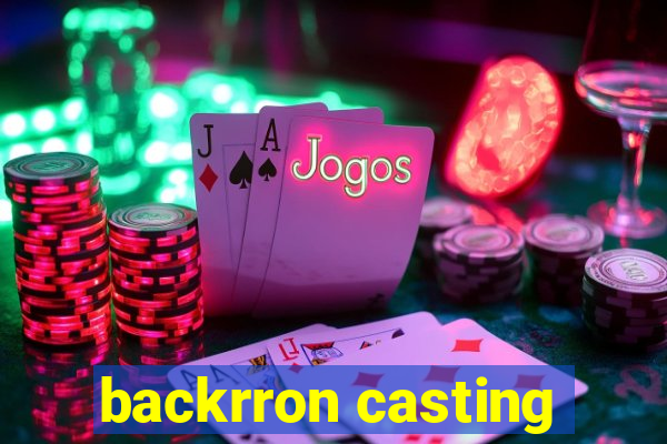 backrron casting